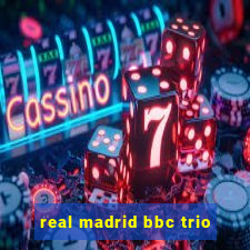 real madrid bbc trio